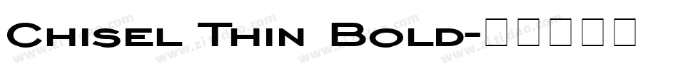 Chisel Thin Bold字体转换